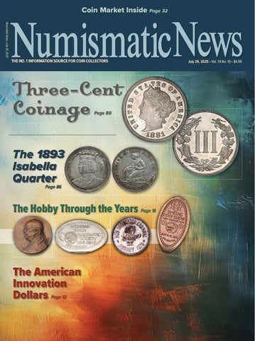 2025 Numismatic News Digital Issue No. 19, July 29