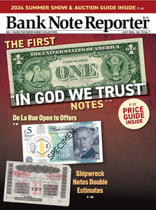 2024 Bank Note Reporter July Digital Issue No. 07