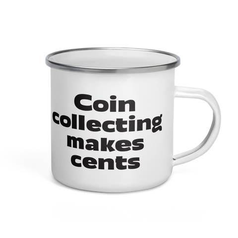 "Coin Collecting Makes Cents" Enamel Mug